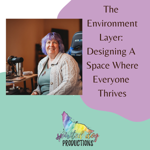 The Environment Layer: Designing A Space Where Everyone Thrives